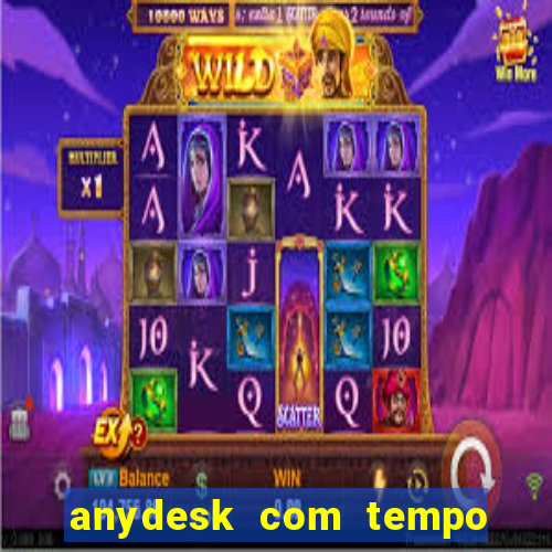 anydesk com tempo de uso